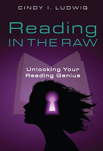 Reading in the Raw | Unlocking your Reading Genius